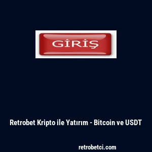 Retrobet Kripto ile Yatırım - Bitcoin ve USDT
